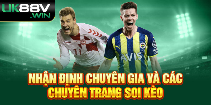 Nhận định chuyên gia và các chuyên trang soi kèo